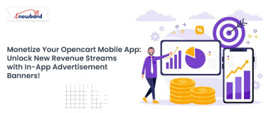 Monetize Your Opencart Mobile App: Unlock New Revenue Streams with In-App Advertisement Banners