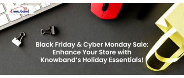 Black Friday & Cyber Monday Sale: Enhance Your Store with Knowbandâs Holiday Essentials